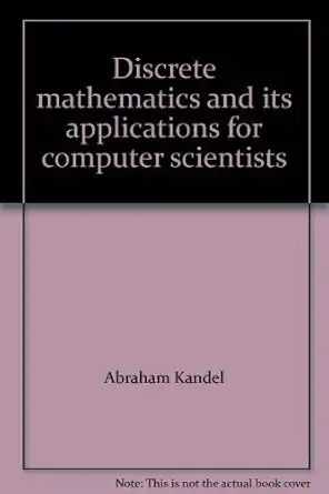 discrete mathematics and its applications for computer scientists 1st edition abraham mott, joe l , kandel