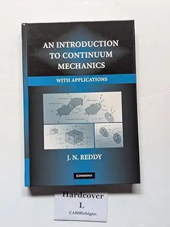 an introduction to continuum mechanics 1st edition j n reddy 0521870445, 978-0521870443