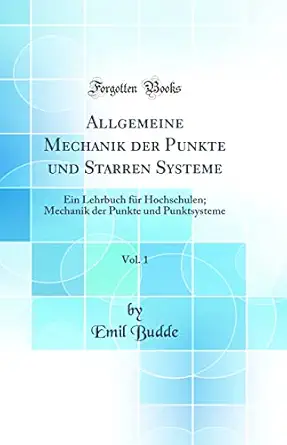 allgemeine mechanik der punkte und starren systeme vol 1 ein lehrbuch fa 1/4r hochschulen mechanik der punkte
