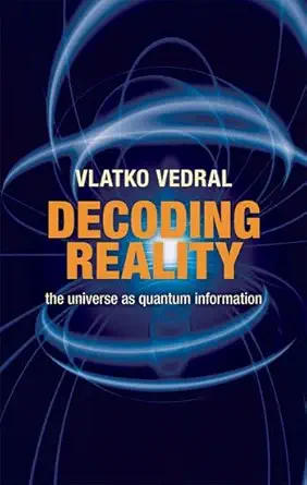 decoding reality the universe as quantum information 1st edition vlatko vedral 0199237697, 978-0199237692