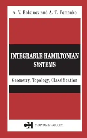 integrable hamiltonian systems geometry topology classification 1st edition a v bolsinov ,a t fomenko