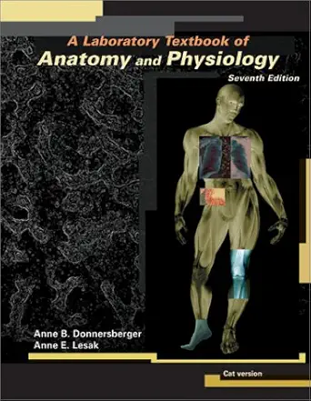 a laboratory textbook of anatomy and physiology 1st edition anne b donnersberger ,anne e lesak scott