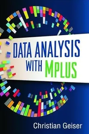 data analysis with mplus 1st edition christian geiser 1462507824, 978-1462507825
