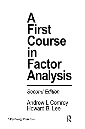 a first course in factor analysis 2nd ed 1st edition andrew l comrey ,howard b lee 0805810625, 978-0805810622