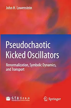 pseudochaotic kicked oscillators renormalization symbolic dynamics and transport 1st edition john h