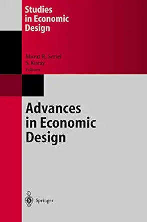 advances in economic design 1st edition murat r sertel ,semih koray 3540002677, 978-3540002673