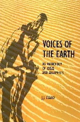 voices of the earth an anthology of ideas and arguments 1st edition j j clarke 0807613444, 978-0807613443