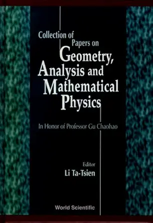 collection of papers on geometry analysis and mathematical physics 1st edition tatsien li 9810230249,