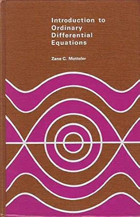 introduction to ordinary differential equations 1st edition zane c motteler 0871501368, 978-0871501363