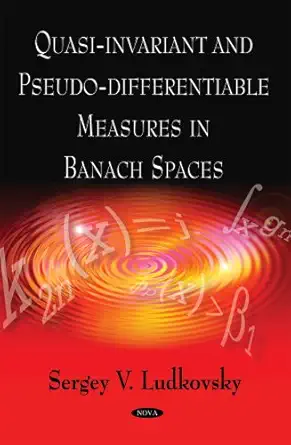 quasi invariant and pseudo differentiable measures in banach spaces 1st edition sergey v ludkovsky