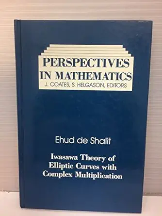 iwasawa theory elliptic curves with complex multiplication p adic l functions 1st edition ehud de shalit