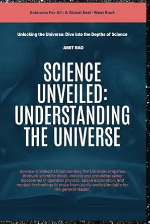 science unveiled understanding the universe 1st edition amit rao 1787953343, 978-1787953345