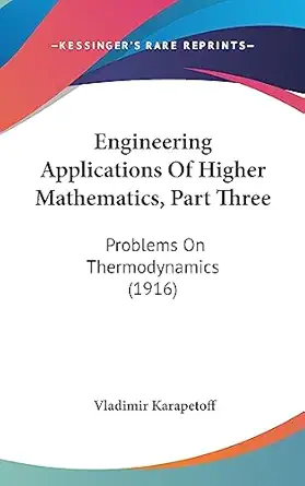 engineering applications of higher mathematics part three problems on thermodynamics 1st edition vladimir