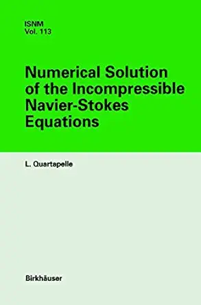 numerical solution of the incompressible navier stokes equations 1st edition l quartapelle 3764329351,