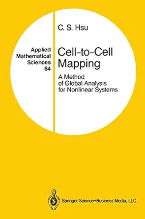 cell to cell mapping a method of global analysis for nonlinear systems 1st edition c s hsu 0387965203,