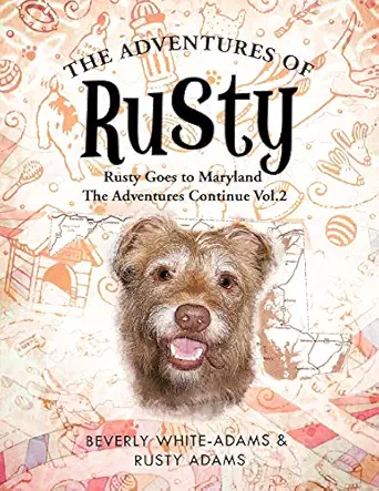 the adventures of rusty rusty goes to maryland the adventures continue vol 2 1st edition beverly white adams