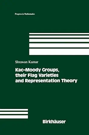 kac moody groups their flag varieties and representation theory 1st edition shrawan kumar ,s kumar