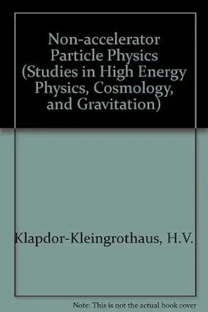 non accelerator particle physics 1st edition h v klapdor kleingrothaus ,a staudt 0750303050, 978-0750303057