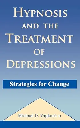 hypnosis and the treatment of depressions 1st edition michael d yapko ,stephen gilligan 0876306822,