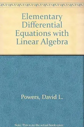 elementary differential equations with linear algebra 1st edition david l powers 0871509571, 978-0871509574