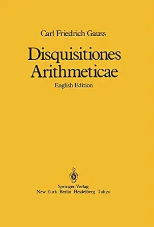 disquisitiones arithmeticae 1st edition carl friedrich gauss ,william c waterhouse ,arthur a clarke