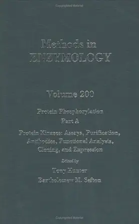 methods in enzymology volume 200 protein phosphorylation part a protein kinases assays purification