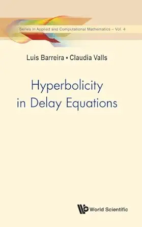 hyperbolicity in delay equations 1st edition luis barreira ,claudia valls 9811230242, 978-9811230240