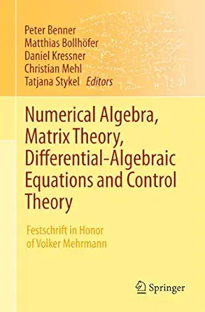 numerical algebra matrix theory differential algebraic equations and control theory festschrift in honor of