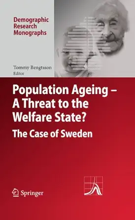 population ageing a threat to the welfare state the case of sweden 1st edition tommy bengtsson 3642126111,