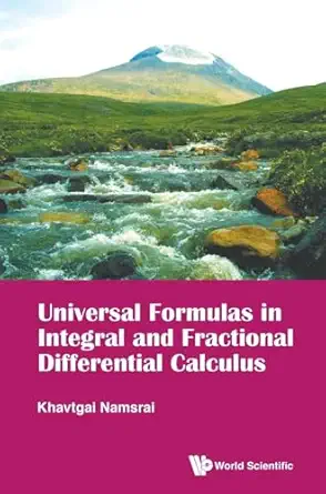 universal formulas in integral and fractional differential calculus 1st edition khavtgai namsrai 9814675598,