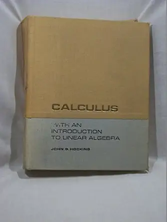 calculus with an introduction to linear algebra 1st edition john g hocking1st 0030779103, 978-0030779107