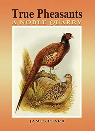 true pheasants a noble quarry 1st edition james pfarr 088839702x, 978-0888397027