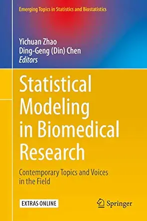 statistical modeling in biomedical research contemporary topics and voices in the field 1st edition yichuan