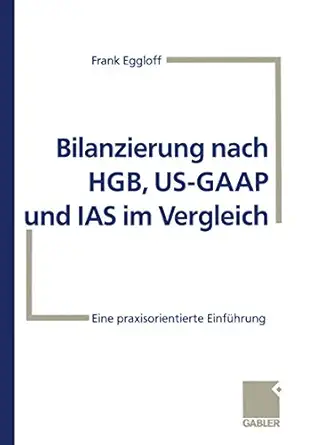 bilanzierung nach hgb us gaap und ias im vergleich eine praxisorientierte einfa 1/4hrung 1st edition frank