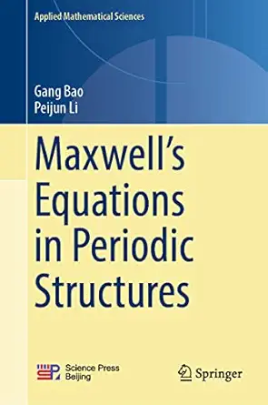 maxwella s equations in periodic structures 1st edition gang bao ,peijun li 9811600600, 978-9811600609