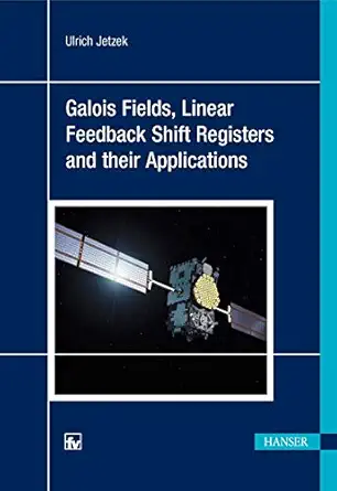 galois fields linear feedback shift registers and their applications 1st edition ulrich jetzek 3446451404,