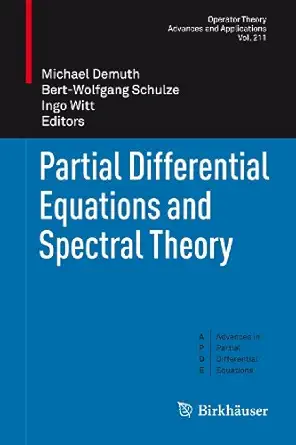 partial differential equations and spectral theory 1st edition michael demuth ,bert wolfgang schulze ,ingo