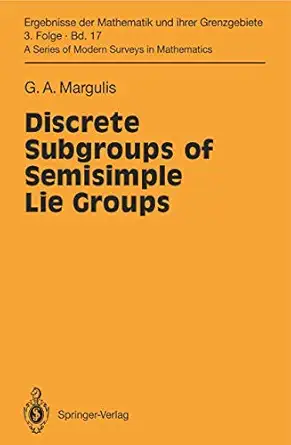 discrete subgroups of semisimple lie groups 1st edition gregori a margulis 354012179x, 978-3540121794