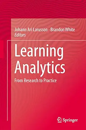 learning analytics from research to practice 1st edition johann ari larusson ,brandon white 1461433045,