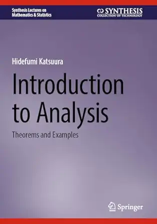 introduction to analysis theorems and examples 1st edition hidefumi katsuura 3031679539, 978-3031679537
