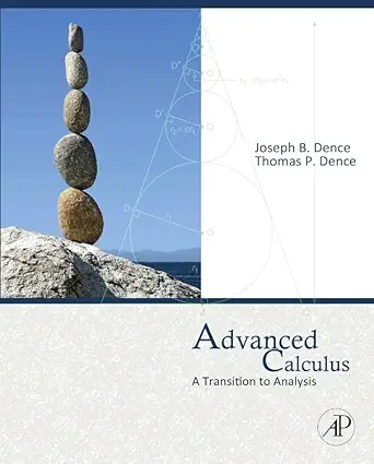 advanced calculus a transition to analysis 1st edition thomas p dence ,joseph b dence 0123749557,