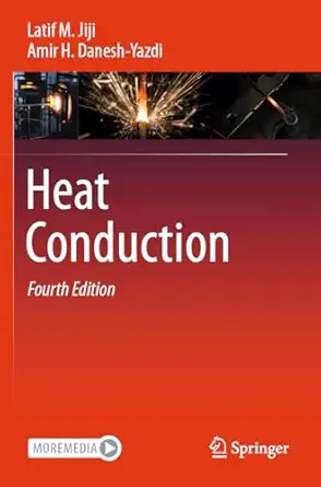 heat conduction 1st edition latif m jiji ,amir h danesh yazdi 303143742x, 978-3031437427