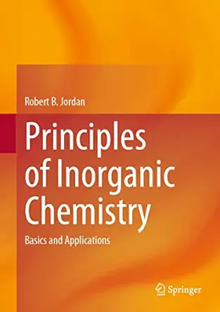 principles of inorganic chemistry basics and applications 1st edition robert b jordan 3031229258,