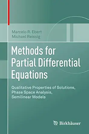 methods for partial differential equations qualitative properties of solutions phase space analysis