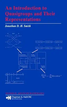 an introduction to quasigroups and their representations 1st edition jonathan d h smith 1584885378,