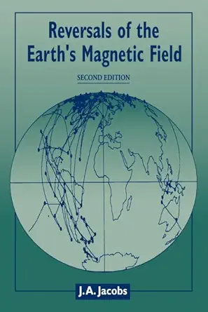 reversals of the earths magnetic field 1st edition j a jacobs 0521675561, 978-0521675567