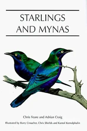 starlings and mynas 1st edition chris feare ,adrian craig ,barry croucher ,chris shields ,kamol komolphalin
