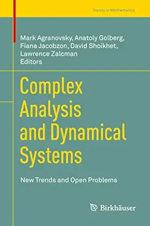 complex analysis and dynamical systems new trends and open problems 1st edition mark agranovsky ,anatoly