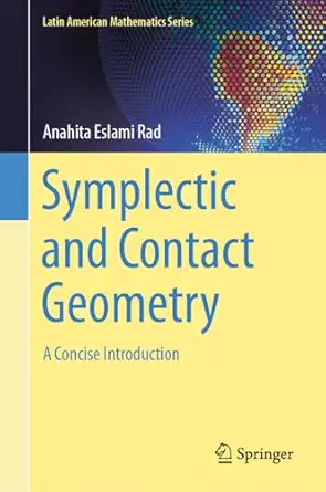 symplectic and contact geometry a concise introduction 1st edition anahita eslami rad 3031562240,