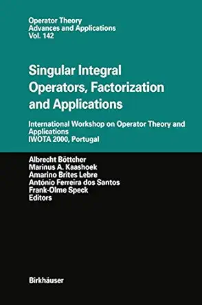 singular integral operators factorization and applications international workshop on operator theory and